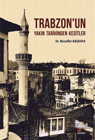 Trabzon'un Yakın Tarihinden Kesitler