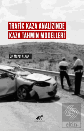 Trafik Kaza Analizinde Kaza Tahmin Modelleri