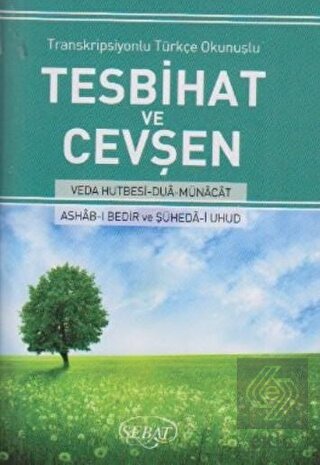 Transkripsiyonlu Türkçe Okunuşlu Tesbihat ve Cevşe