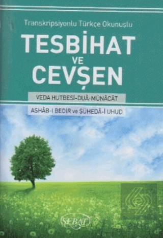 Transkripsiyonlu Türkçe Okunuşlu Tesbihat ve Cevşe