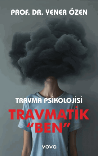 Travma Psikolojisi Travmatik Ben