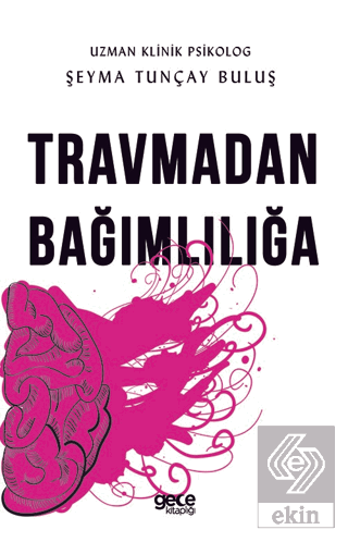 Travmadan Bağımlılığa