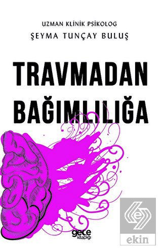 Travmadan Bağımlılığa