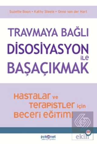 Travmaya Bağlı Disosiyasyon ile Başaçıkmak