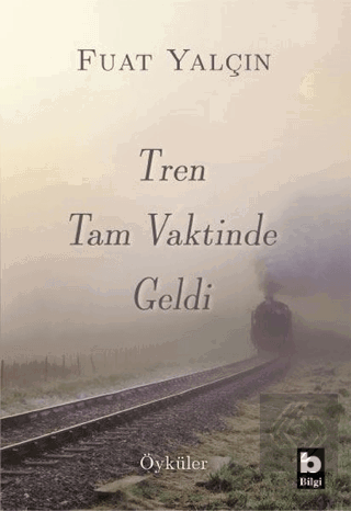 Tren Tam Vaktinde Geldi