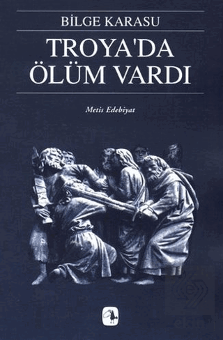 Troya\'da Ölüm Vardı