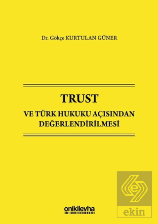 Trust ve Türk Hukuku Açısından Değerlendirilmesi