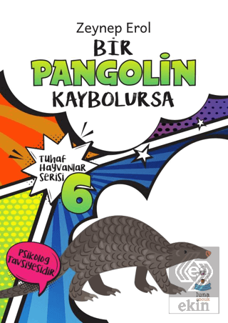 Tuhaf Hayvanlar Serisi 6 - Bir Pangolin Kaybolursa