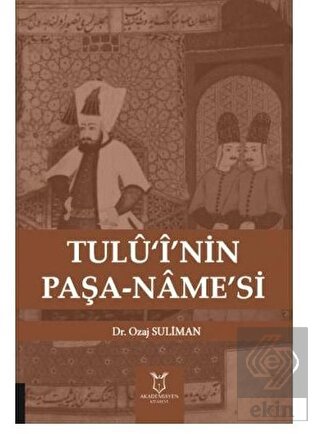 Tulü\'i\'nin Paşa-Name\'si