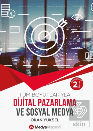 Tüm Boyutlarıyla Dijital Pazarlama ve Sosyal Medya