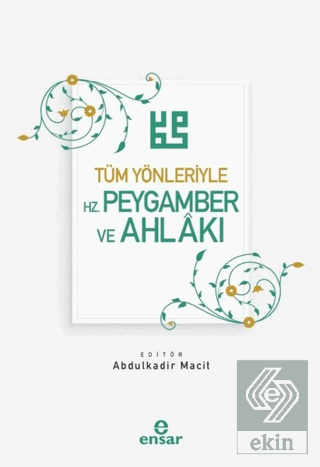 Tüm Yönleriyle Hz. Peygamber ve Ahlakı