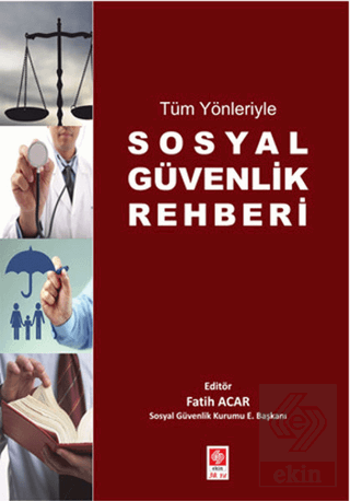 Tüm Yönleriyle Sosyal Güvenlik Rehberi Fatih Acar