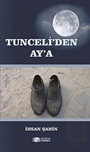 Tunceli\'den Ay\'a