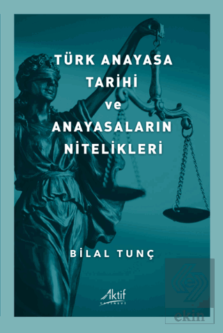 Türk Anayasa Tarihi Ve Anayasaların Nitelikleri