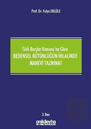 Türk Borçlar Kanunu'na Göre Bedensel Bütünlüğün İh