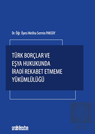 Türk Borçlar ve Eşya Hukukunda İradi Rekabet Etmem