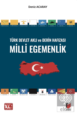 Türk Devlet Aklı ve Derin Hafızası Milli Egemenlik