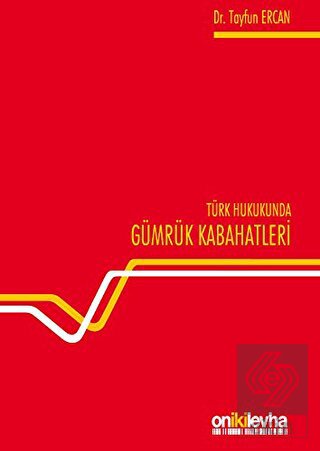 Türk Hukukunda Gümrük Kabahatleri