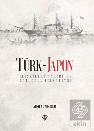 Türk - Japon İlişkileri Tarihi ve Ertuğrul Gazi Fi