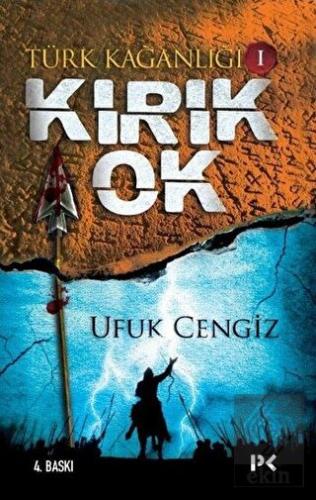 Türk Kağanlığı - 1 : Kırık Ok