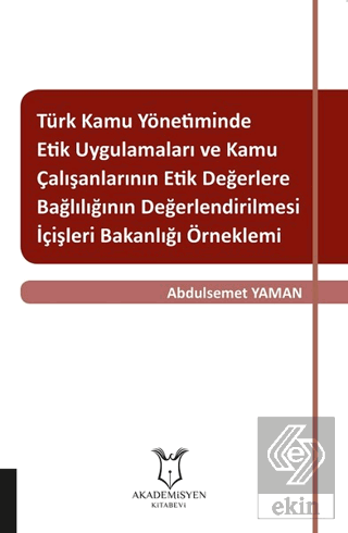 Türk Kamu Yönetiminde Etik Uygulamaları ve Kamu Ça