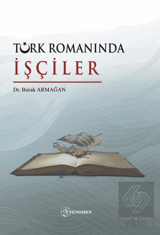 Türk Romanında İşçiler