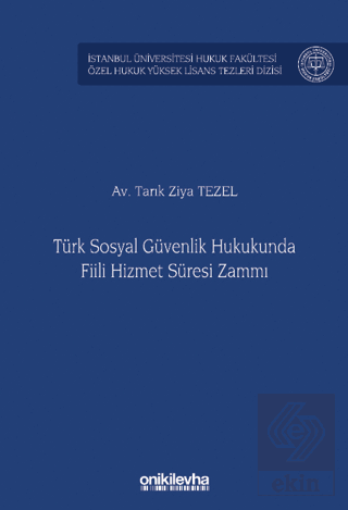 Türk Sosyal Güvenlik Hukukunda Fiili Hizmet Süresi Zammı