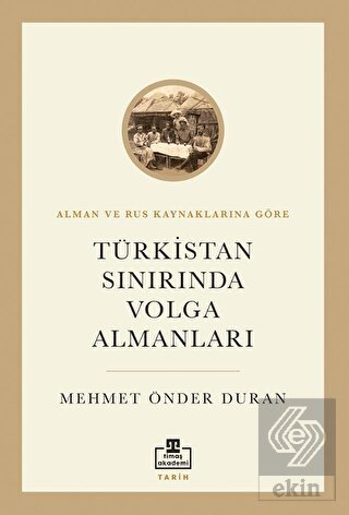 Türkistan Sınırında Volga Almanları