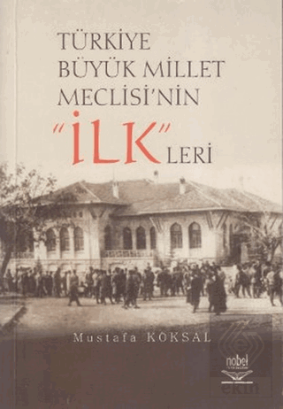 Türkiye Büyük Millet Meclisi\'nin \'İlk\'leri