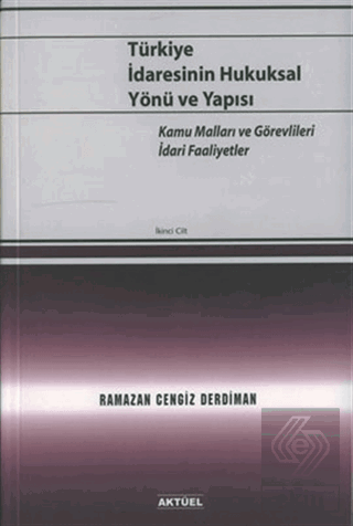 Türkiye İdaresinin Hukuksal Yönü ve Yapısı 2. Cilt