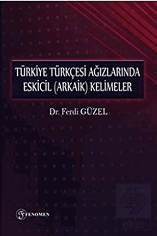 Türkiye Türkçesi Ağızlarında Eskicil (Arkaik) Keli