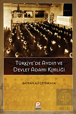 Türkiye\'de Aydın ve Devlet Adamı Kimliği