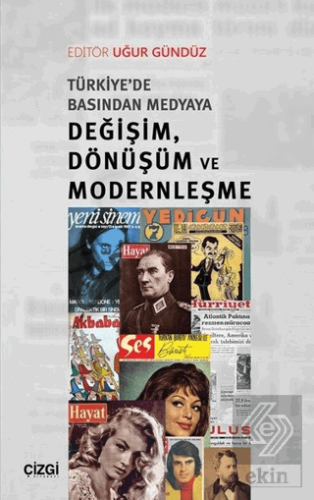 Türkiye\'de Basından Medyaya Değişim Dönüşüm ve Mod