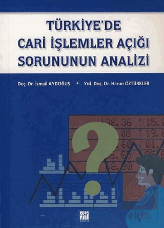 Türkiye\'de Cari İşlemler Açığı Sorununun Analizi