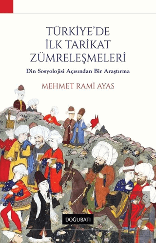 Türkiye\'de İlk Tarikat Zümreleşmeleri