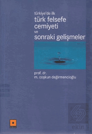 Türkiye\'de İlk Türk Felsefe Cemiyeti ve Sonraki Ge