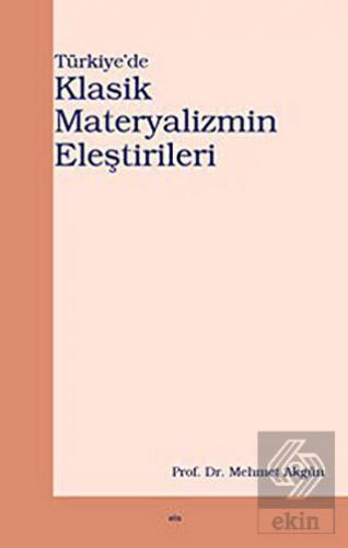 Türkiye\'de Klasik Materyalizmin Eleştirileri