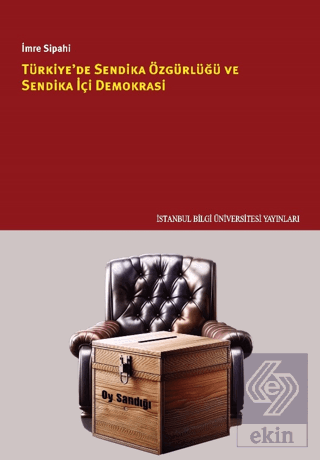 Türkiye'de Sendika Özgürlüğü ve Sendika İçi Demokr