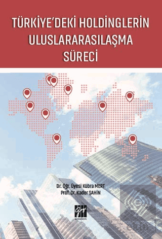 Türkiye\'deki Holdinglerin Uluslararasılaşma Süreci