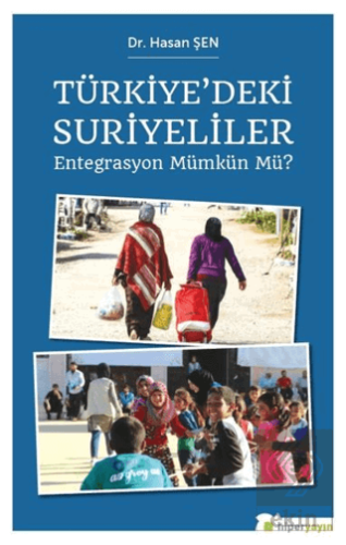 Türkiye\'deki Suriyeliler - Entegrasyon Mümkün mü?