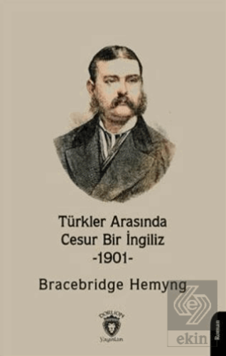 Türkler Arasında Cesur Bir İngiliz -1901