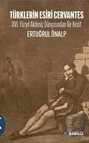 Türklerin Esiri Cervantes