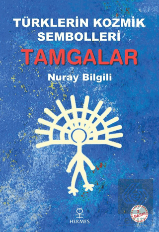 Türklerin Kozmik Sembolleri: Tamgalar