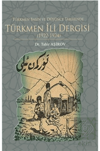 Türkmen Basın ve Düşünce Tarihinde Türkmen İli Dergisi (1922-1924)