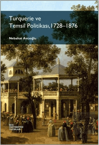 Turquerie ve Temsil Politikası, 1728-1876