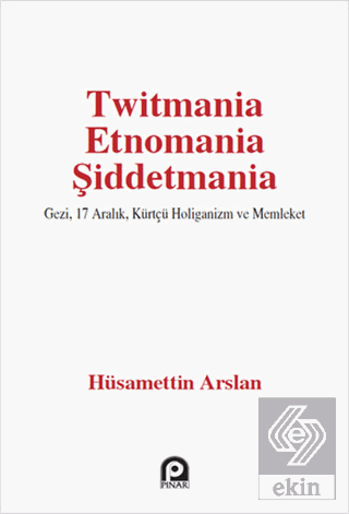 Twitmania Etnomania Şiddetmania