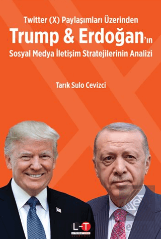 Twitter (X) Paylaşımları Üzerinden Trump & Erdoğan'ın Sosyal Medya İle