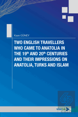 Two English Travellers Who Came to Anatolia in The 19th and 20th Centu