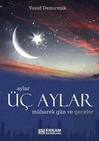 Üç Aylar Mübarek Gün ve Geceler