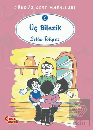 Üç Bilezik – Gündüz Gece Masalları 6